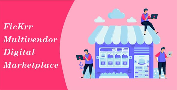 دانلود اسکریپت مارکت پلیس FicKrr-Multivendor Digital Marketplace دانلود اسکریپت مارکت پلیس FicKrr-Multivendor Digital Marketplace