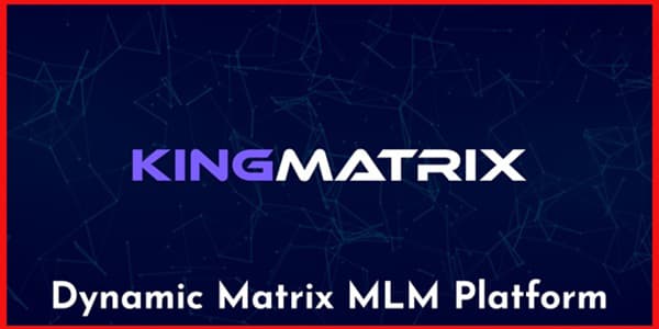 دانلود اسکریپت مارکتینگ KingMatrix-Dynamic Matrix MLM Platform دانلود اسکریپت مارکتینگ KingMatrix-Dynamic Matrix MLM Platform